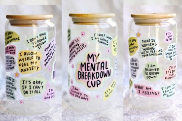 Glasbecher - Mein Mental Breakdown Cup – Ermutigende Botschaften für schwierige Tage